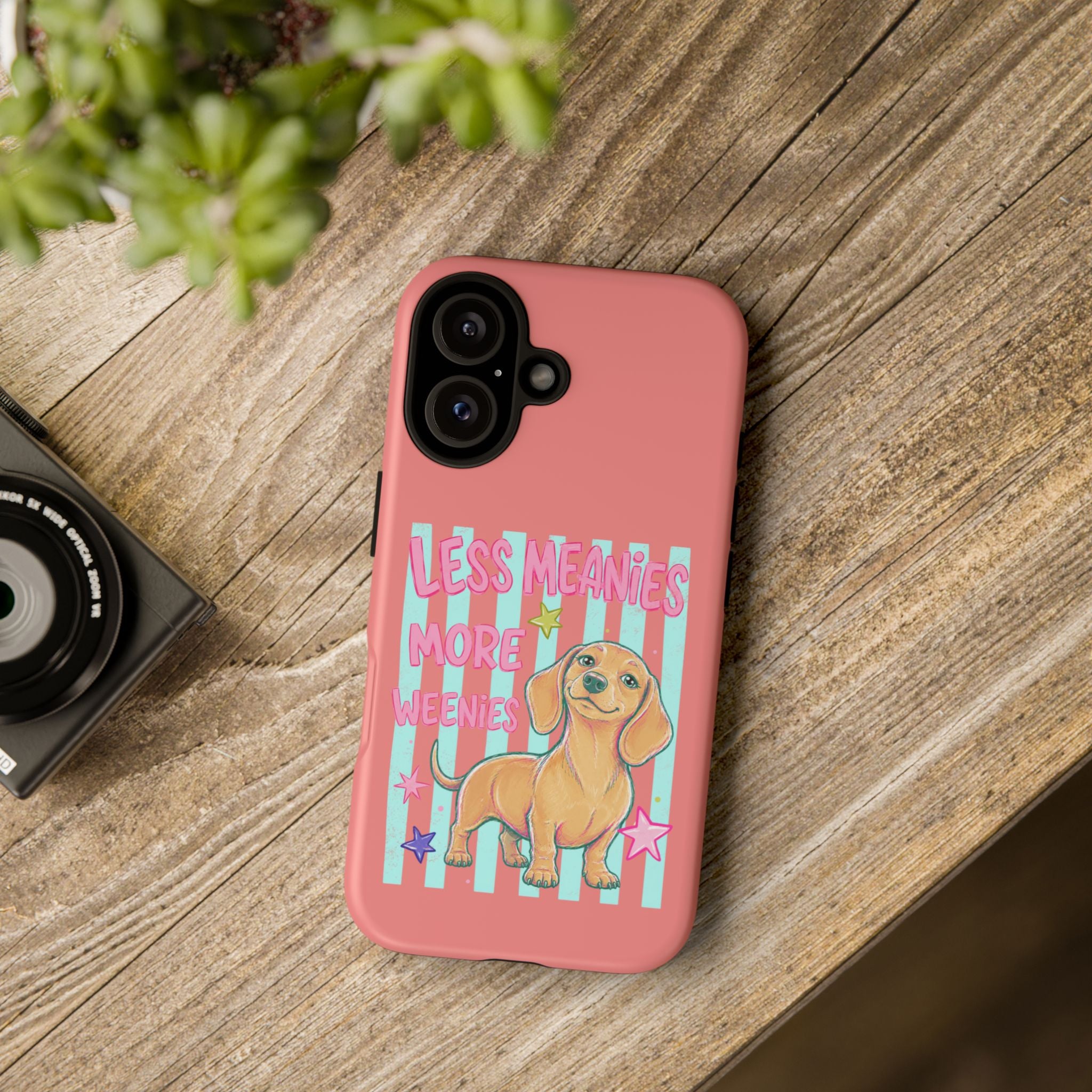 Dachshund Phone Case — "Less Meanies More Weenies" Cute Pink Doggy iPhone Cover