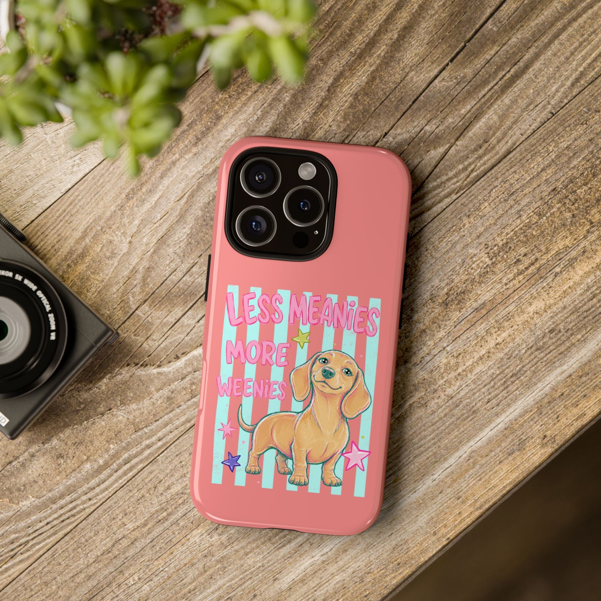 Dachshund Phone Case — "Less Meanies More Weenies" Cute Pink Doggy iPhone Cover