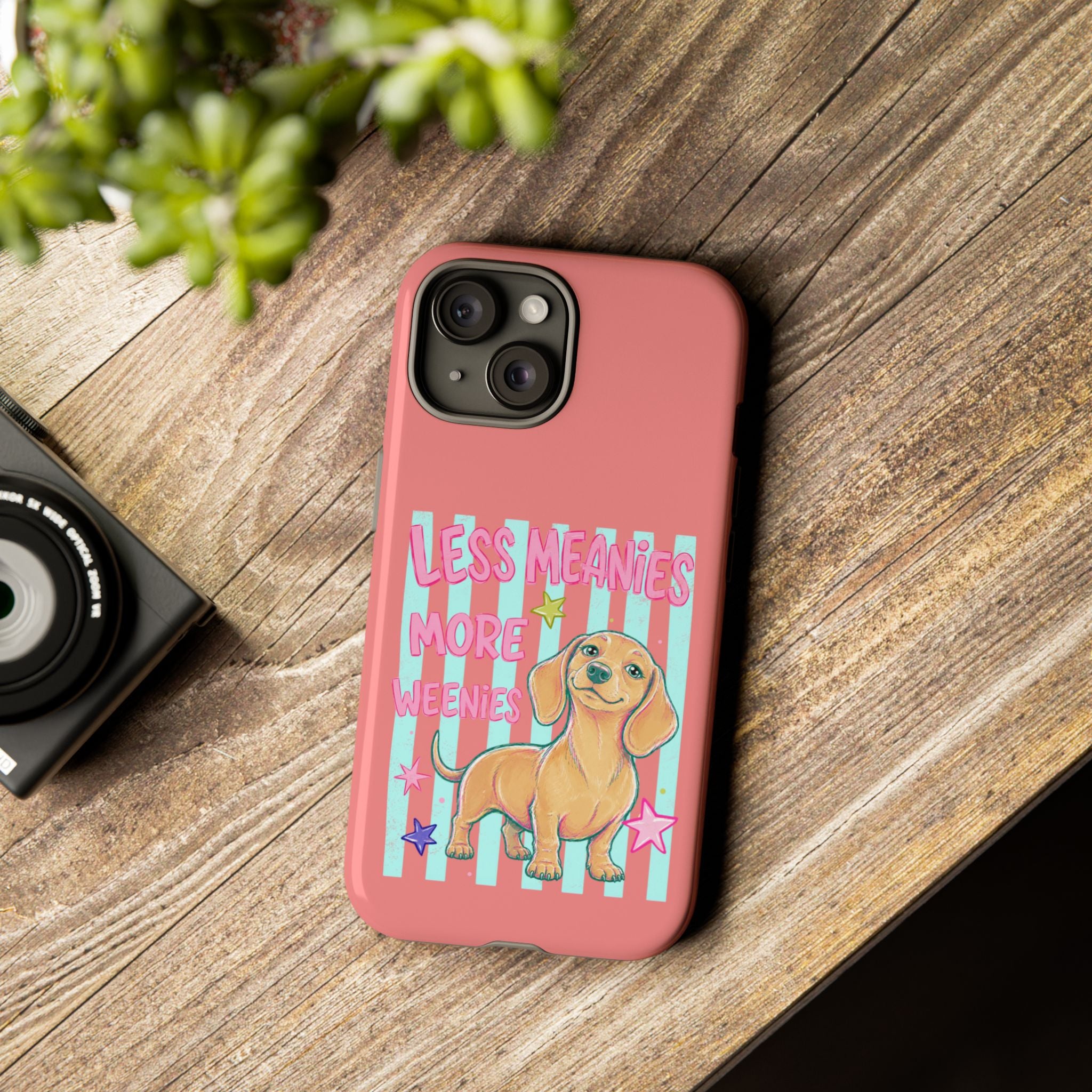 Dachshund Phone Case — "Less Meanies More Weenies" Cute Pink Doggy iPhone Cover