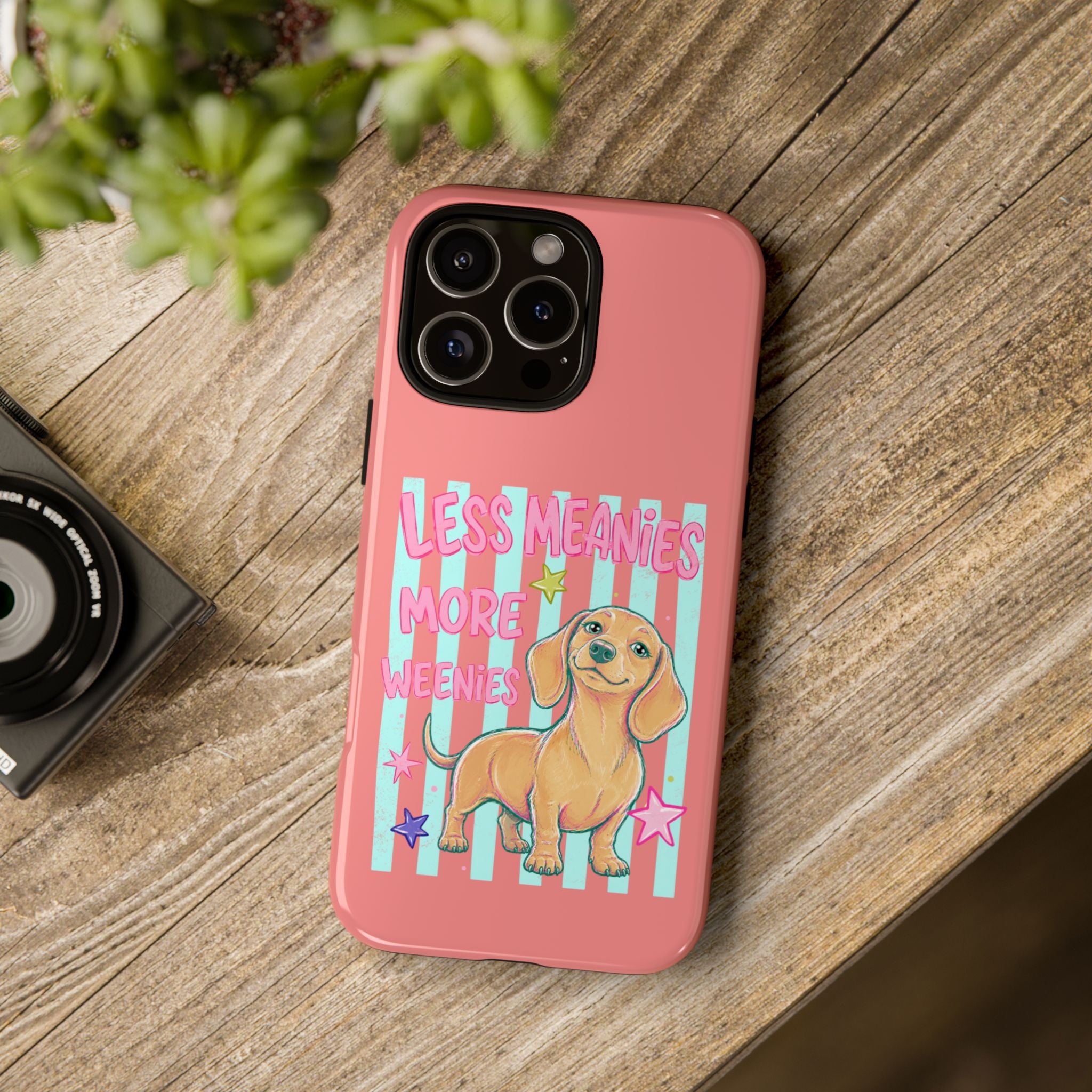 Dachshund Phone Case — "Less Meanies More Weenies" Cute Pink Doggy iPhone Cover
