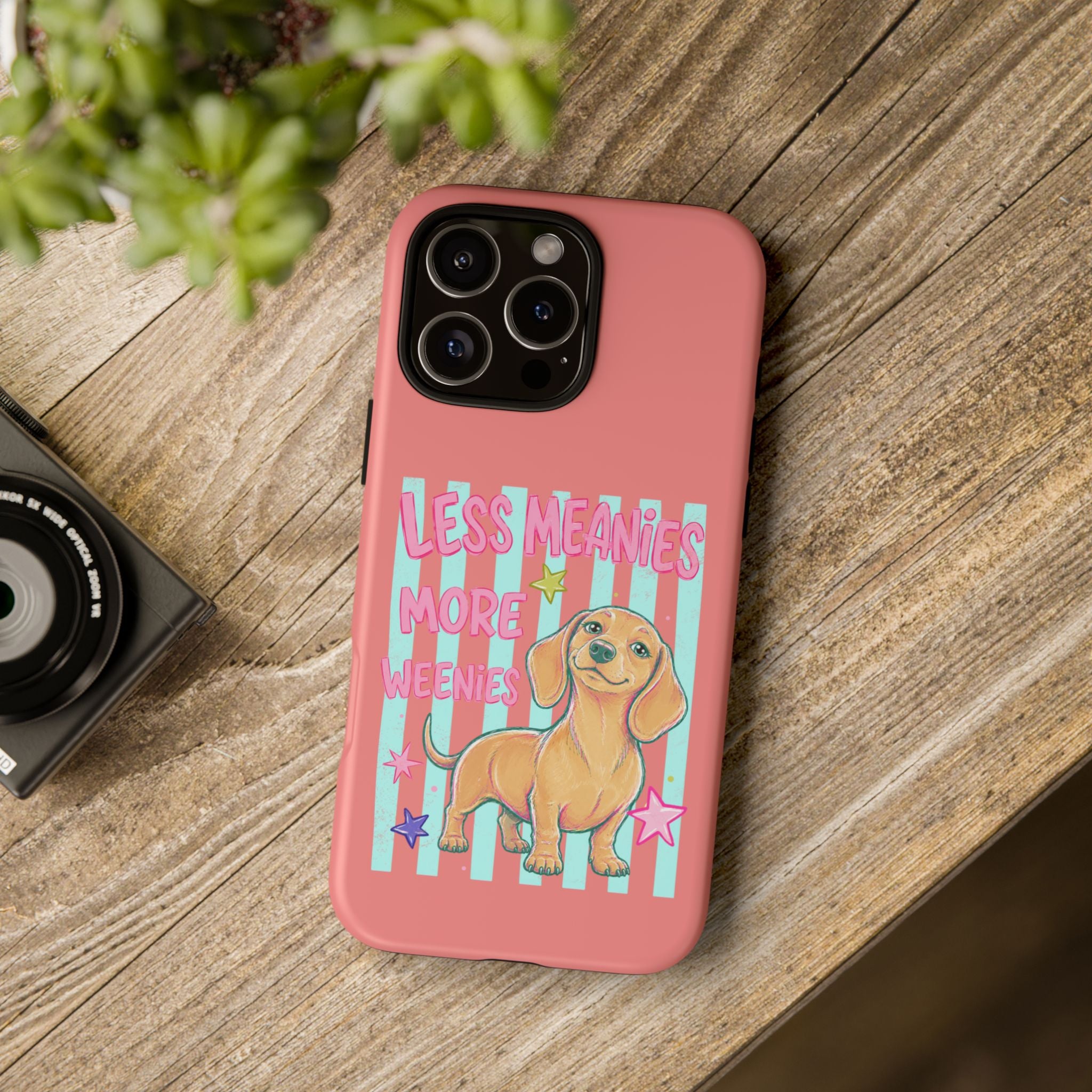 Dachshund Phone Case — "Less Meanies More Weenies" Cute Pink Doggy iPhone Cover
