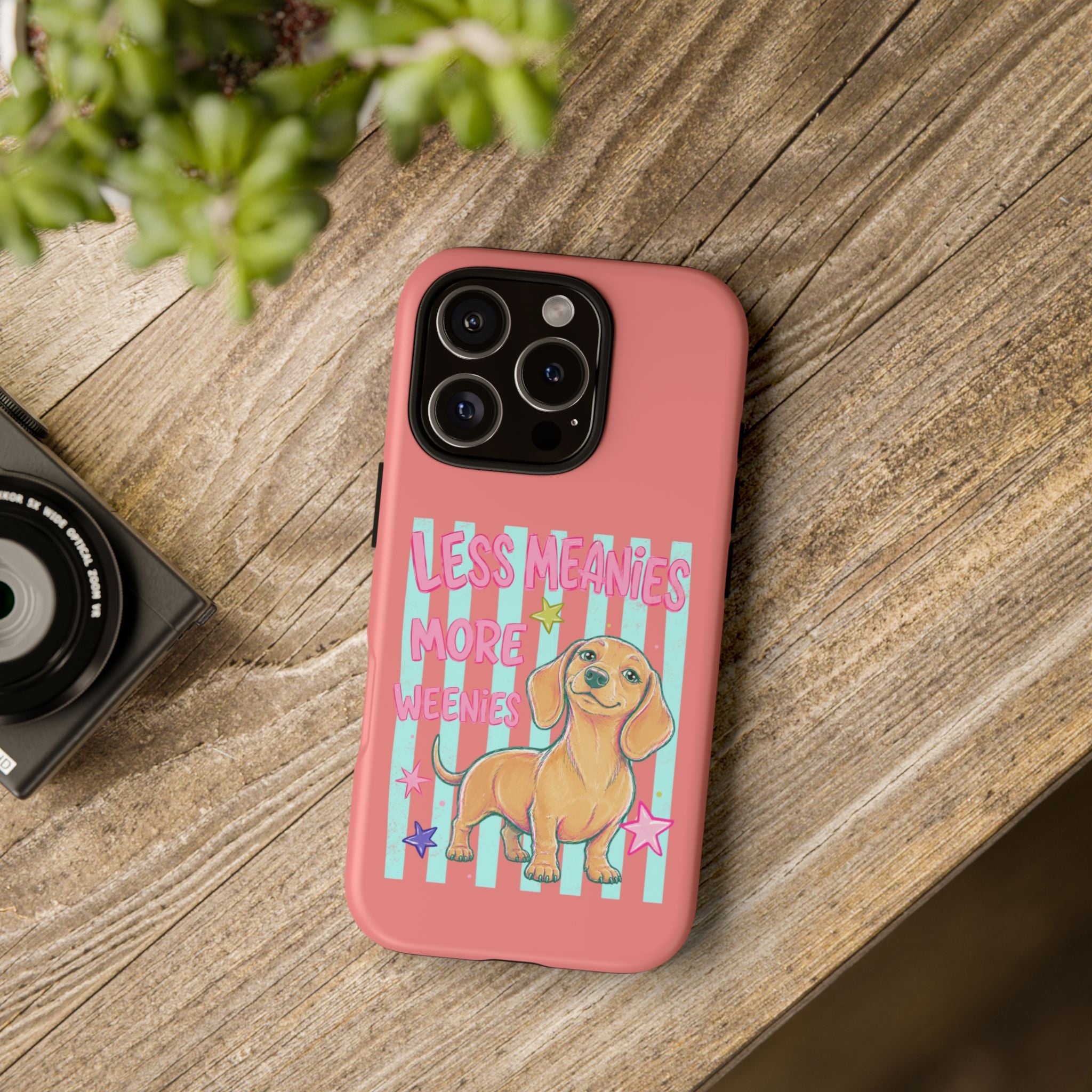 Dachshund Phone Case — "Less Meanies More Weenies" Cute Pink Doggy iPhone Cover