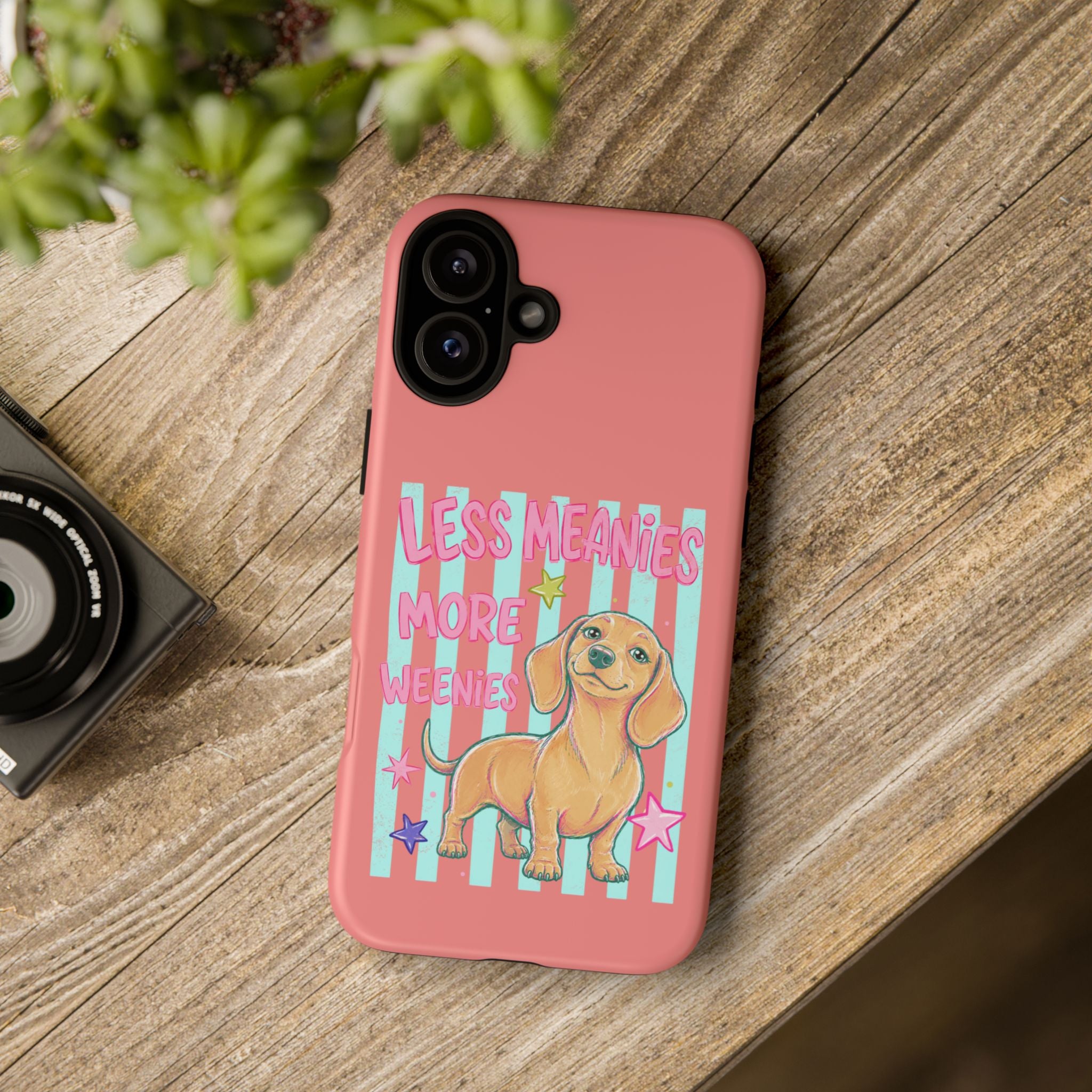 Dachshund Phone Case — "Less Meanies More Weenies" Cute Pink Doggy iPhone Cover