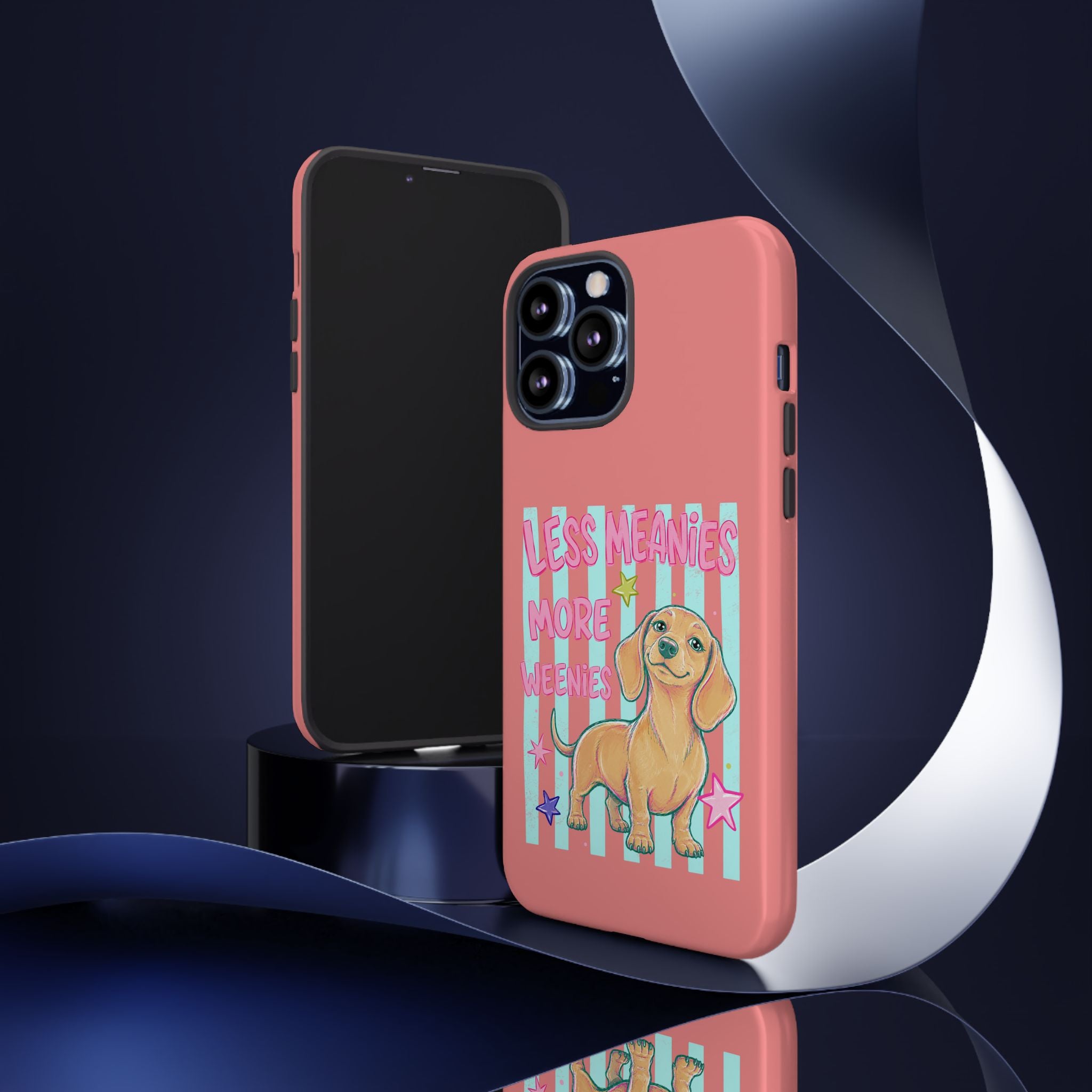 Dachshund Phone Case — "Less Meanies More Weenies" Cute Pink Doggy iPhone Cover
